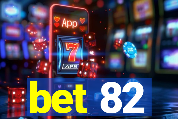 bet 82